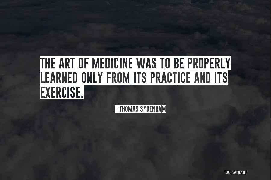 Practice Of Medicine Quotes By Thomas Sydenham Practice Of Medicine Quotes By Thomas Sydenham
