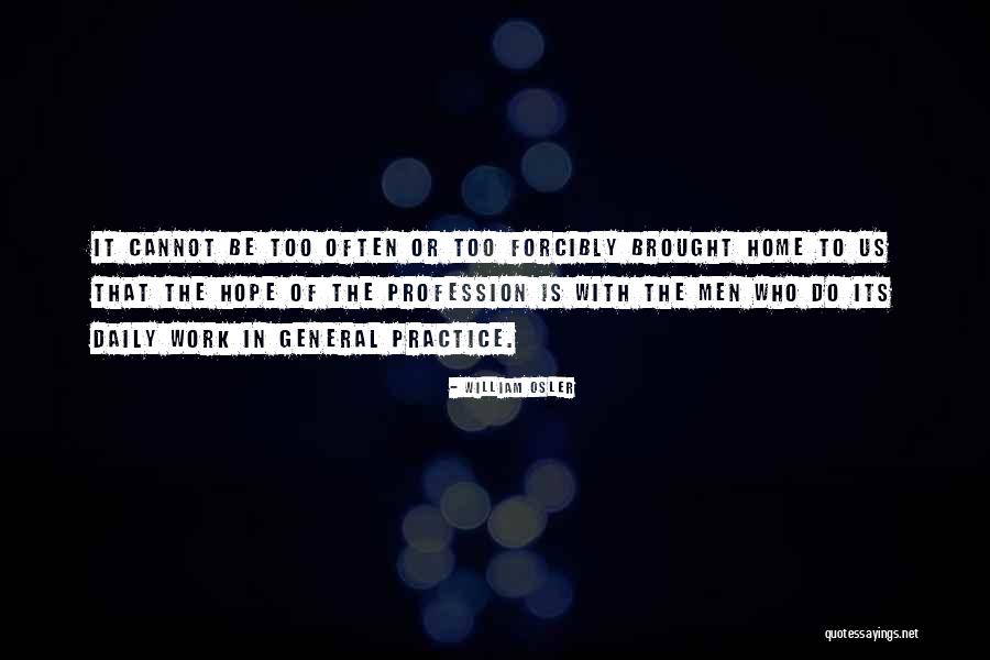 Practice Of Medicine Quotes By William Osler Practice Of Medicine Quotes By William Osler