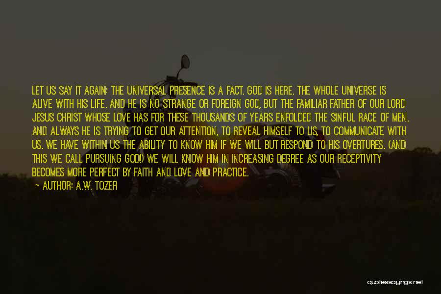 Practice Of The Presence Quotes By A.W. Tozer