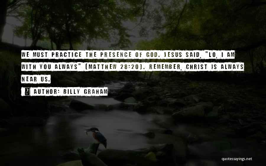 Practice Of The Presence Quotes By Billy Graham