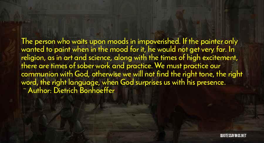 Practice Of The Presence Quotes By Dietrich Bonhoeffer