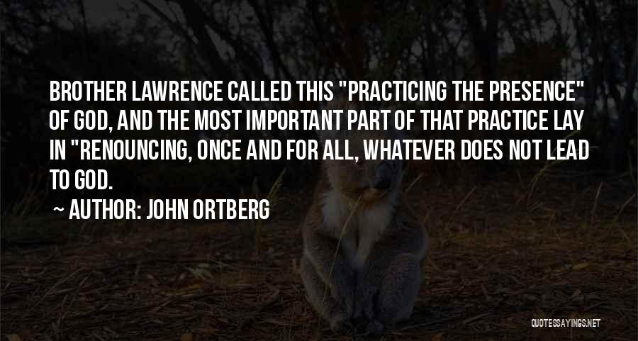 Practice Of The Presence Quotes By John Ortberg