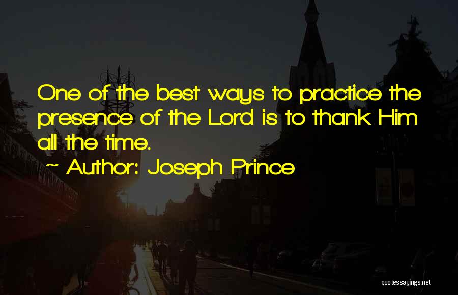 Practice Of The Presence Quotes By Joseph Prince