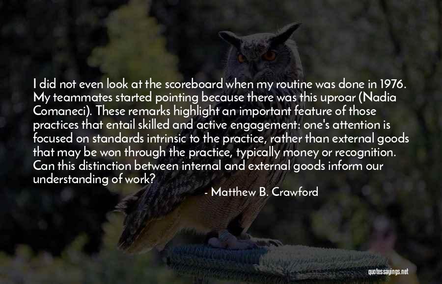 Practice Or Practices Quotes By Matthew B. Crawford Practice Or Practices Quotes By Matthew B. Crawford