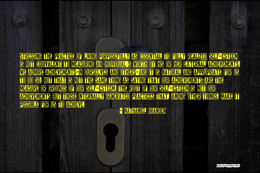 Practice Or Practices Quotes By Nathaniel Branden Practice Or Practices Quotes By Nathaniel Branden