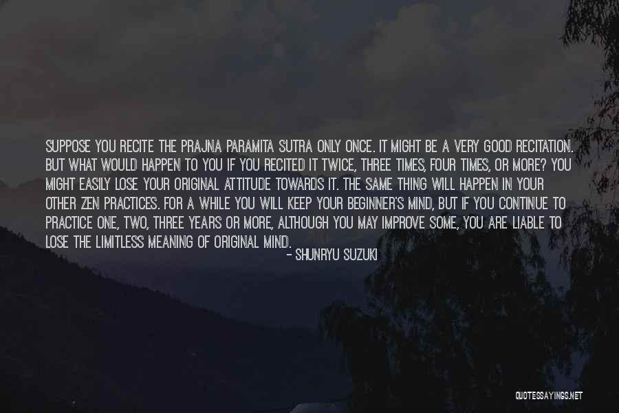 Practice Or Practices Quotes By Shunryu Suzuki Practice Or Practices Quotes By Shunryu Suzuki