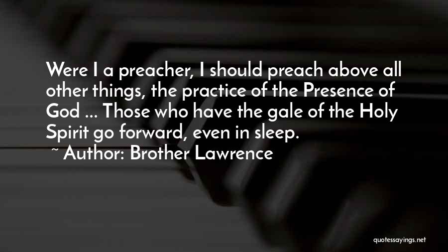 Practice Preach Quotes By Brother Lawrence