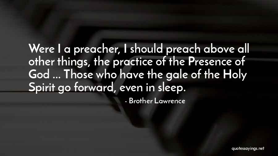 Practice Preach Quotes By Brother Lawrence