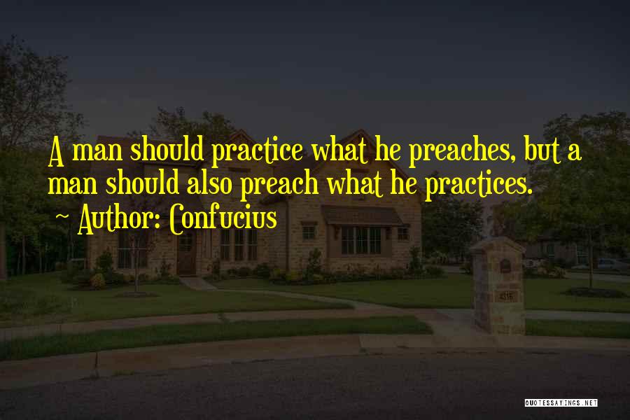 Practice Preach Quotes By Confucius