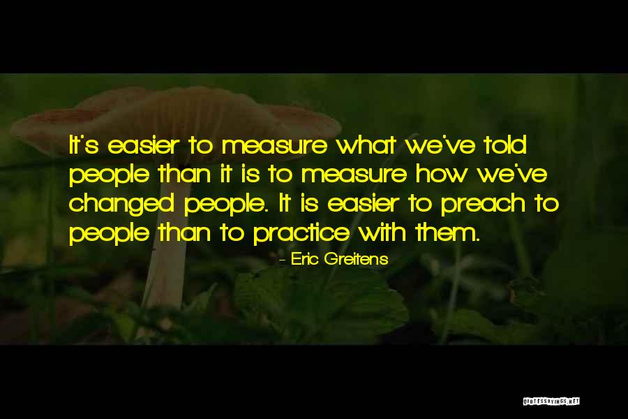 Practice Preach Quotes By Eric Greitens