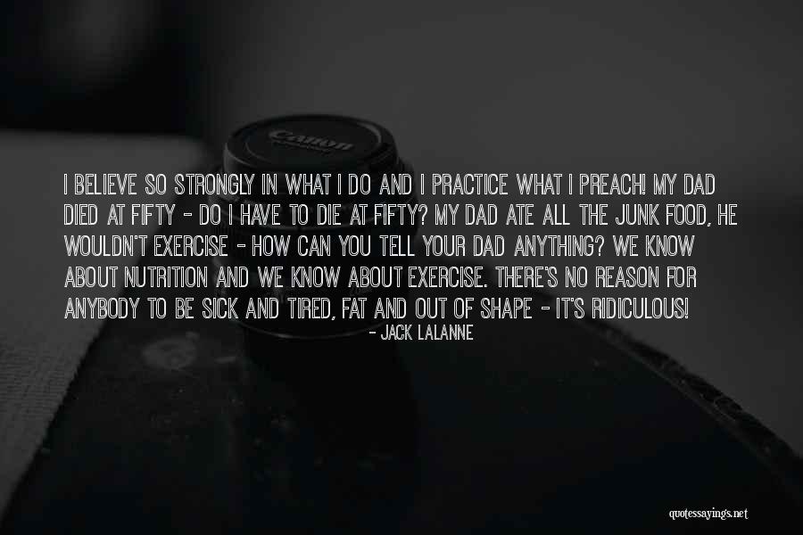 Practice Preach Quotes By Jack LaLanne