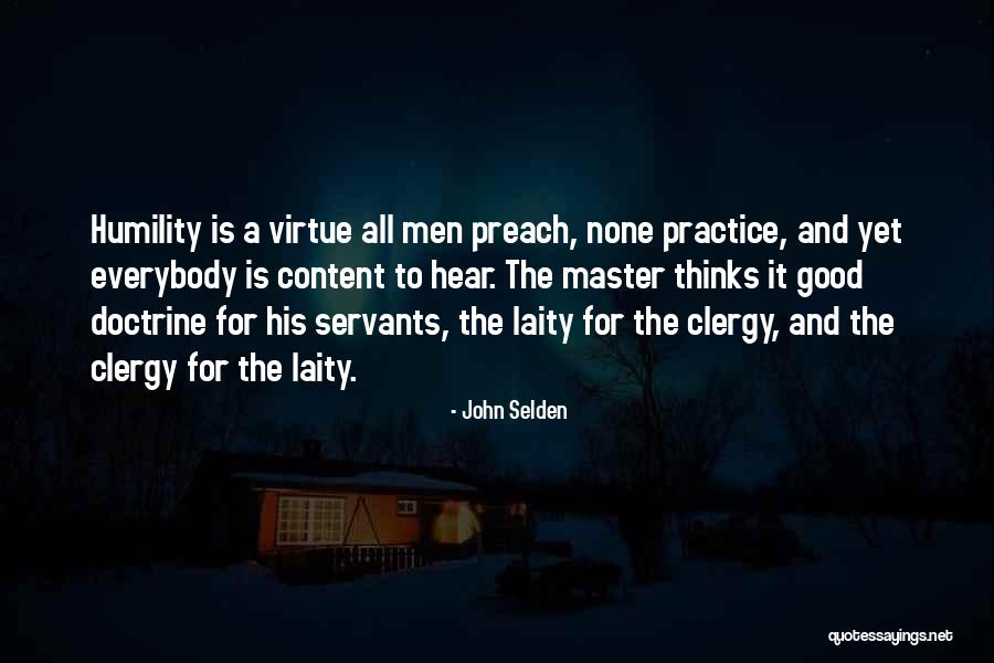 Practice Preach Quotes By John Selden