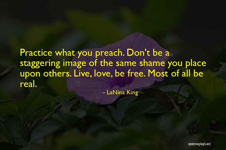 Practice Preach Quotes By LaNina King