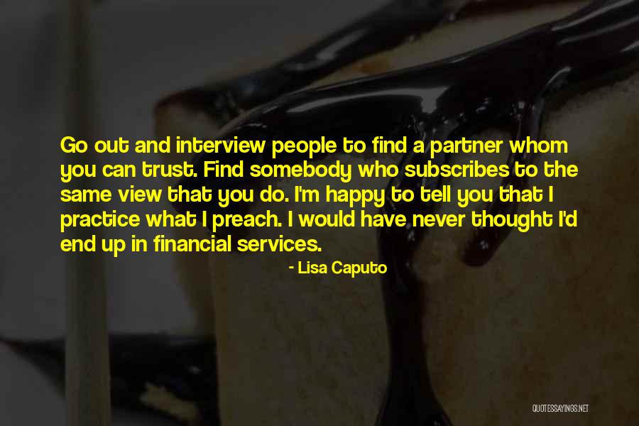 Practice Preach Quotes By Lisa Caputo