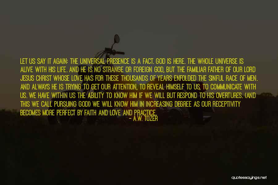 Practice Presence Of God Quotes By A.W. Tozer Practice Presence Of God Quotes By A.W. Tozer