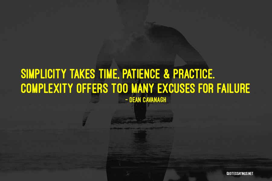 Practice Simplicity Quotes By Dean Cavanagh Practice Simplicity Quotes By Dean Cavanagh