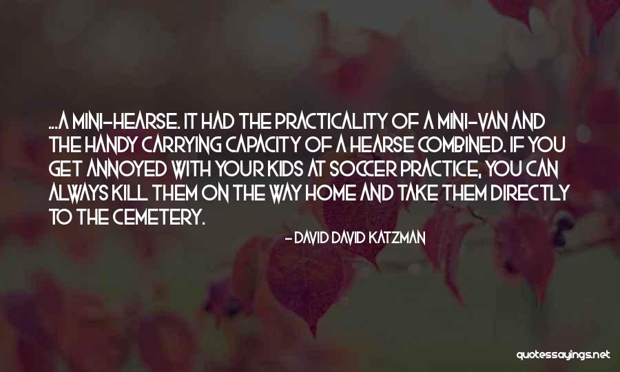 Practice Soccer Quotes By David David Katzman Practice Soccer Quotes By David David Katzman