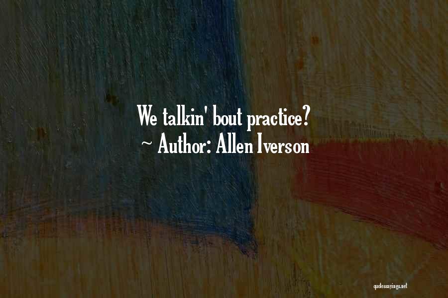 Practice Sports Quotes By Allen Iverson