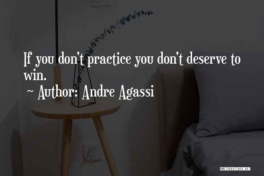 Practice Sports Quotes By Andre Agassi