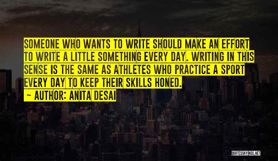 Practice Sports Quotes By Anita Desai
