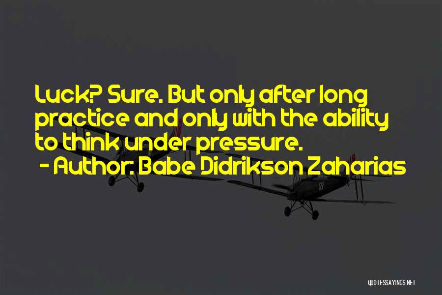 Practice Sports Quotes By Babe Didrikson Zaharias