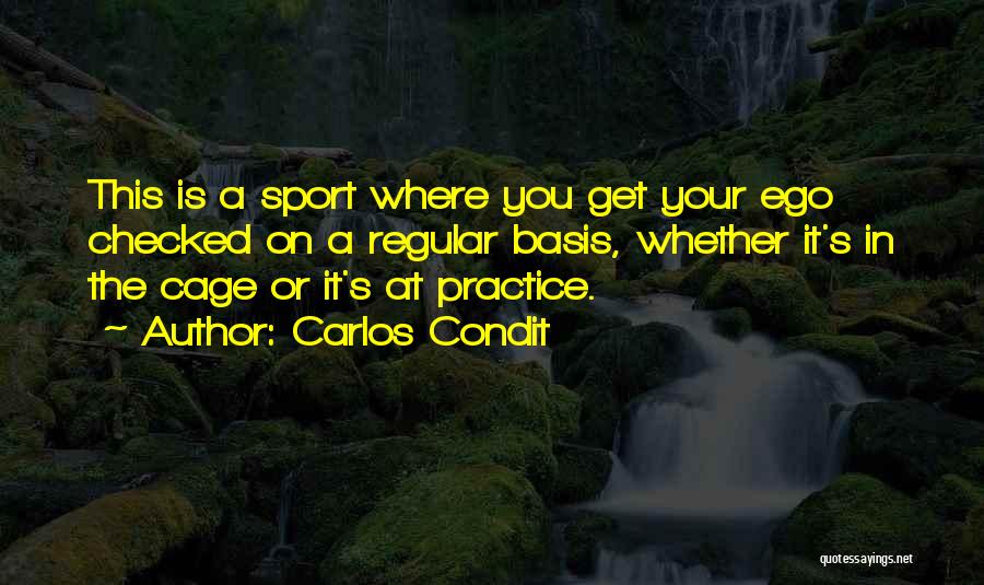 Practice Sports Quotes By Carlos Condit