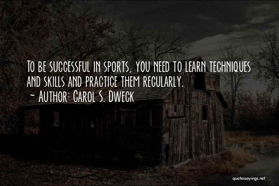 Practice Sports Quotes By Carol S. Dweck