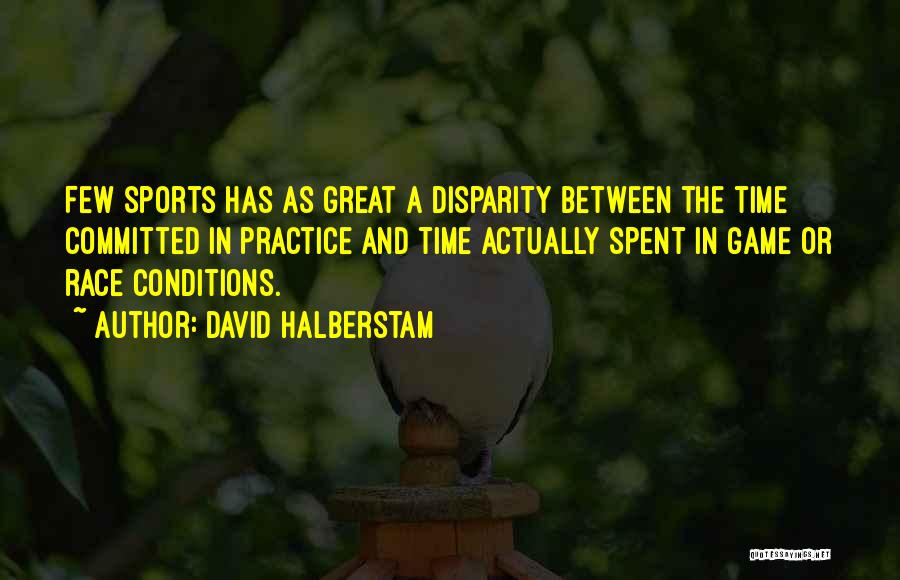 Practice Sports Quotes By David Halberstam