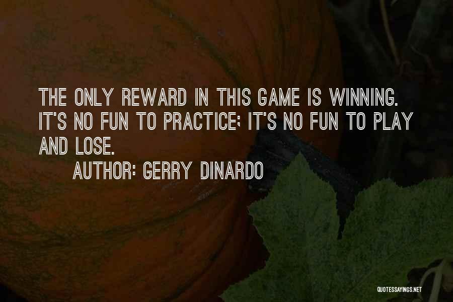 Practice Sports Quotes By Gerry DiNardo