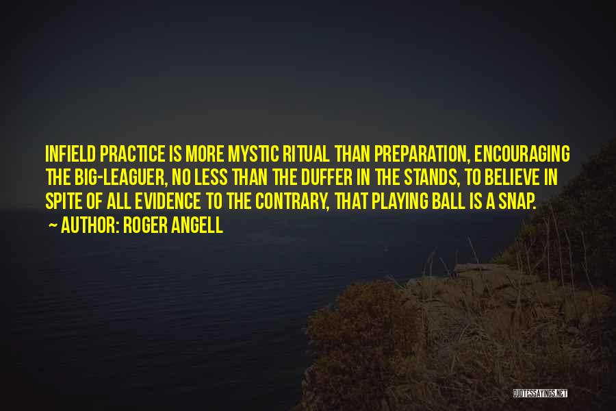 Practice Sports Quotes By Roger Angell