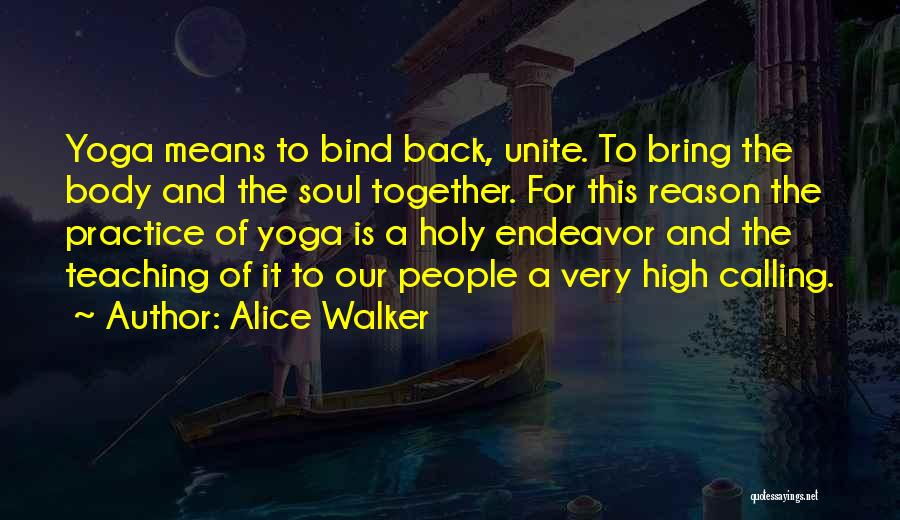 Practice Teaching Quotes By Alice Walker