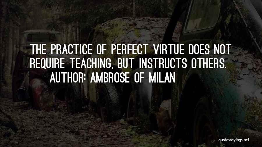 Practice Teaching Quotes By Ambrose Of Milan