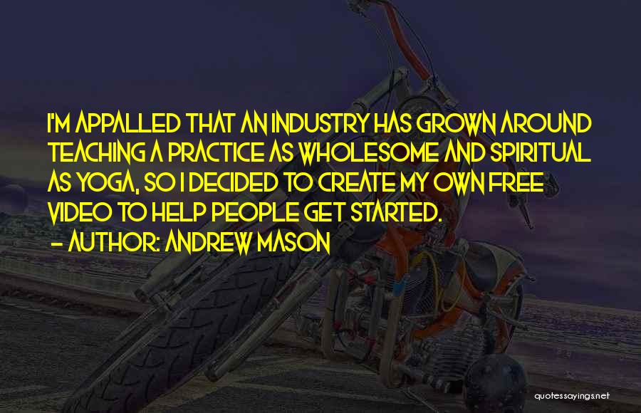 Practice Teaching Quotes By Andrew Mason