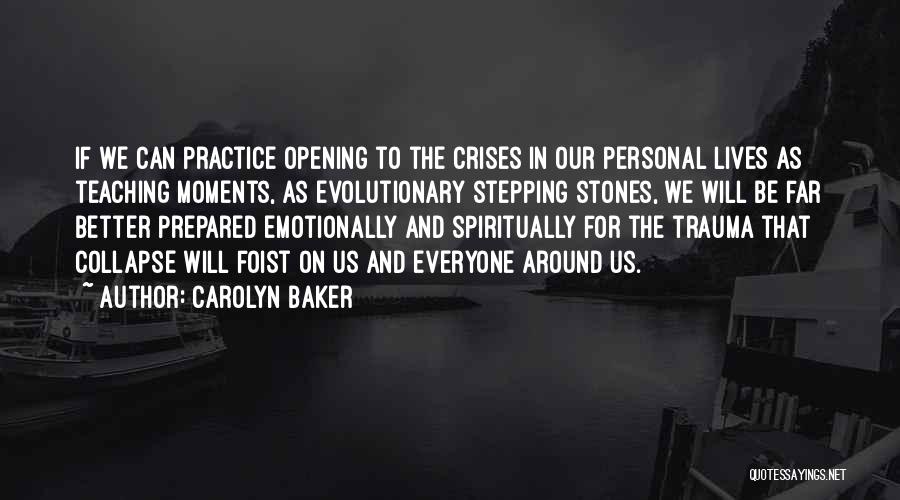 Practice Teaching Quotes By Carolyn Baker