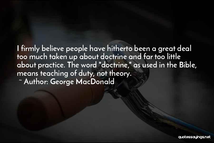 Practice Teaching Quotes By George MacDonald