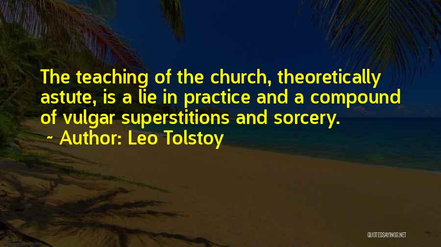 Practice Teaching Quotes By Leo Tolstoy