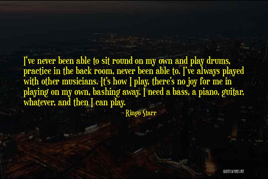 Practice The Piano Quotes By Ringo Starr Practice The Piano Quotes By Ringo Starr