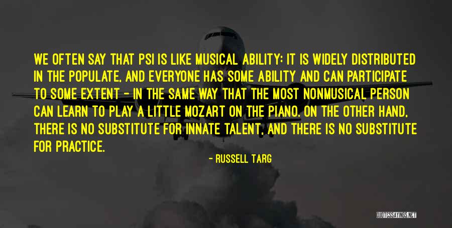 Practice The Piano Quotes By Russell Targ Practice The Piano Quotes By Russell Targ