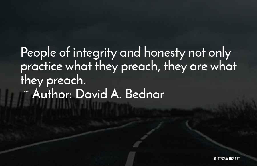 Practice What U Preach Quotes By David A. Bednar