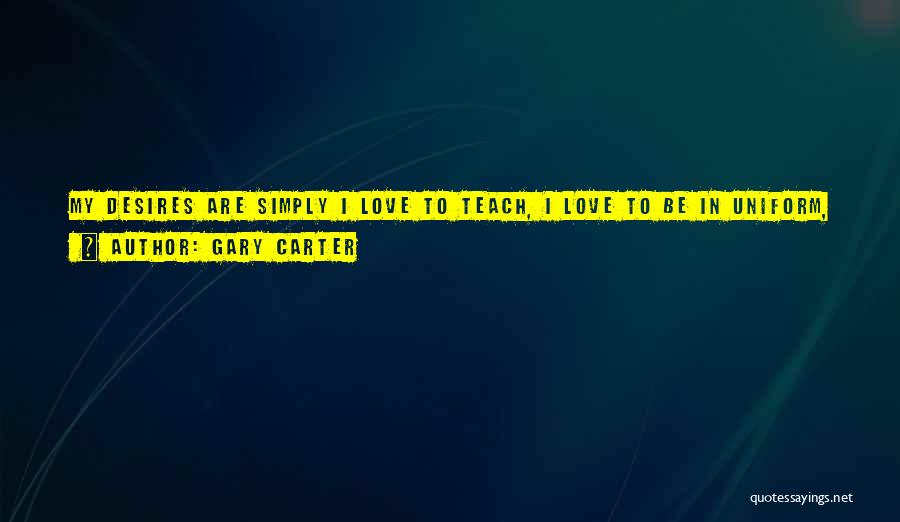 Practice What You Teach Quotes By Gary Carter