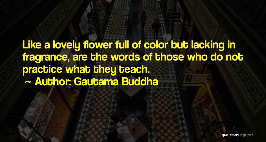 Practice What You Teach Quotes By Gautama Buddha