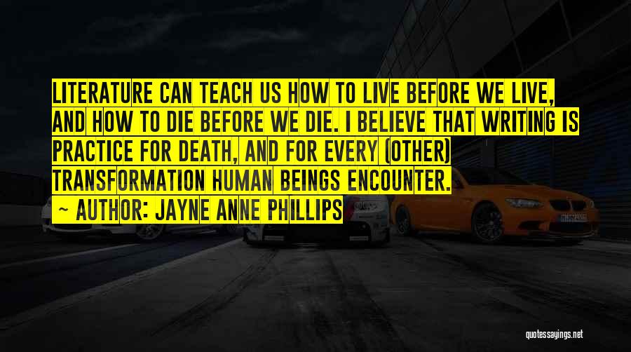 Practice What You Teach Quotes By Jayne Anne Phillips