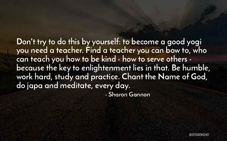 Practice What You Teach Quotes By Sharon Gannon