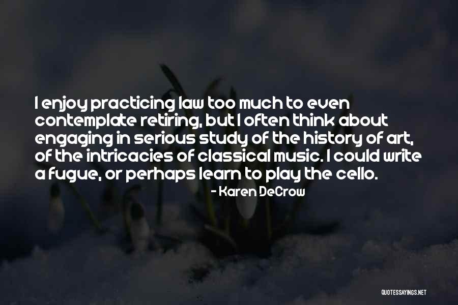 Practicing Art Quotes By Karen DeCrow Practicing Art Quotes By Karen DeCrow
