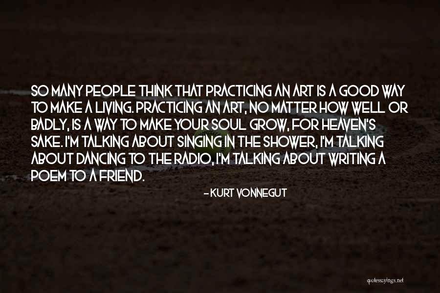 Practicing Art Quotes By Kurt Vonnegut