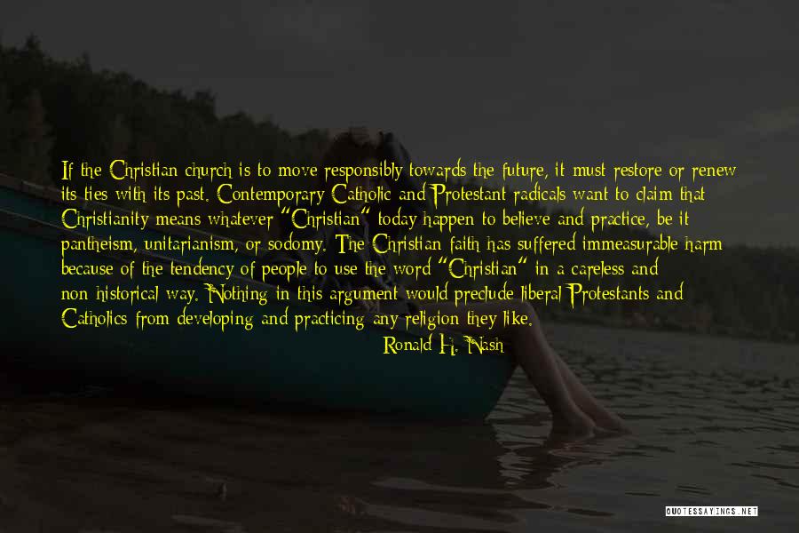 Practicing Faith Quotes By Ronald H. Nash Practicing Faith Quotes By Ronald H. Nash