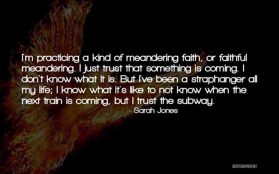 Practicing Faith Quotes By Sarah Jones Practicing Faith Quotes By Sarah Jones