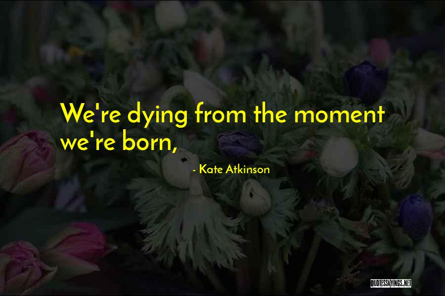 Practicing Happiness Quotes By Kate Atkinson Practicing Happiness Quotes By Kate Atkinson