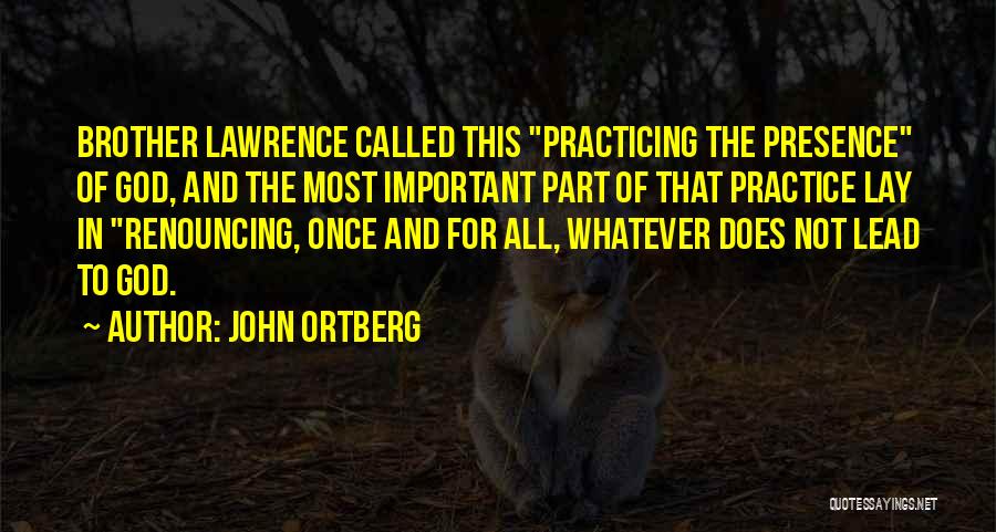 Practicing His Presence Quotes By John Ortberg