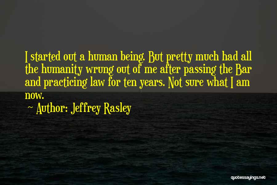 Practicing Law Quotes By Jeffrey Rasley